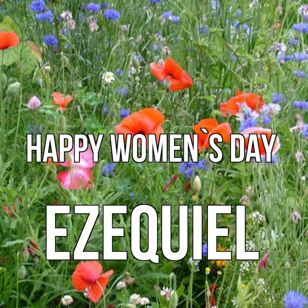 Greetings card с именем, Ezequiel happy women`s day международный женский день 4 Greetings with text for free download 